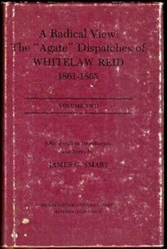 Hardcover James G. Smart 1st edit/1 print Radical View The Agate Dispatches of Whitelaw Reid 1976 [Hardcover] Smart, James G. [Hardcover] Smart, James G. Book