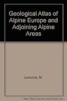 Geological atlas of Alpine Europe and adjoining Alpine areas 0444415181 Book Cover
