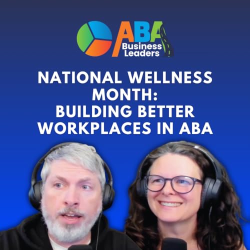 National Wellness Month: Building Better Workplaces in ABA