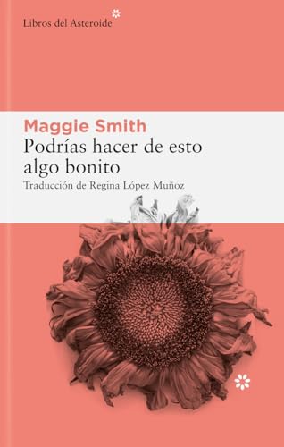 Podrías hacer de esto algo bonito: 329 (Libros del Asteroide) Podrías hacer de esto algo bonito: 329 (Libros del Asteroide)