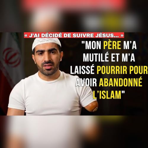 Le fils d&rsquo;un haut responsable iranien amput&eacute; pour sa foi en J&eacute;sus