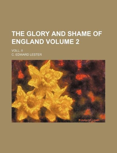 The Glory and Shame of England Volume 2; Voll. II