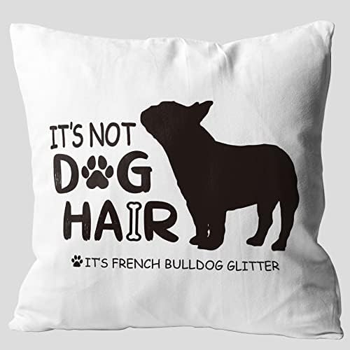 It’s Not Dog Hair It’s French Bulldog Glitter Throw Pillow Covers, Painting French Bulldog Gifts for Dog Lover,18 x 18 Inch Decorative Flannel Pillow case for Sofa Couch Bed.(0049B)