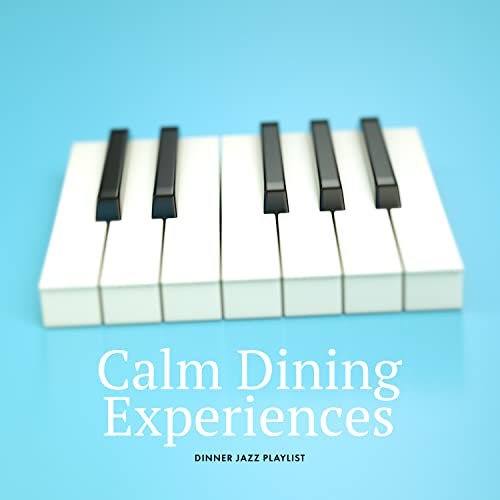 Calm Dining Experiences Dinner Jazz Playlist Digital Music