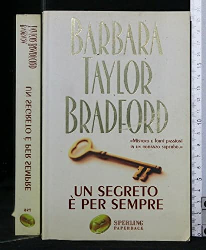 Editore: Sperling Paperback UN SEGRETO E\' PER SEMPRE. Barbara Taylor Bradford. Sperling Paperback.