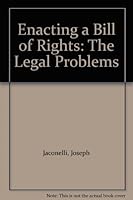 Enacting a Bill of Rights: The Legal Problems 0198253516 Book Cover