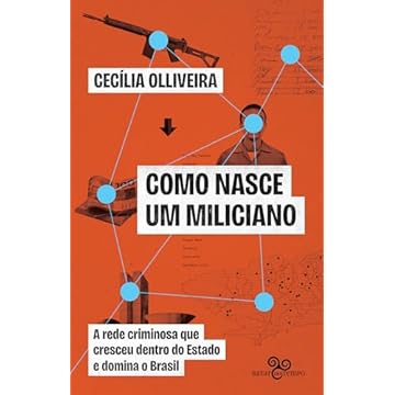 Capa do livro Como nasce um miliciano: A rede criminosa que cresceu dentro do Estado e domina o Brasil