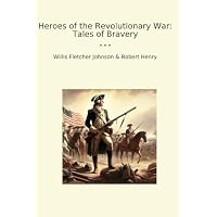 Heroes of the Revolutionary War