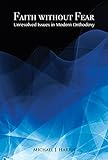 Faith Without Fear: Unresolved Issues in Modern Orthodoxy
