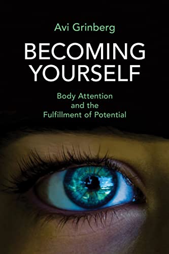 Cover of Becoming Yourself: Body Attention and the Fulfillment of Potential