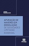 Apuração de Haveres em Dissolução de Sociedades Limitadas: A Intervenção Judicial no Critério de Apuração (Portuguese Edition)