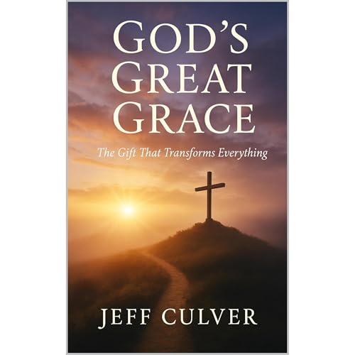 God&amp;rsquo;s Great Grace by Jeff Culver episode artwork