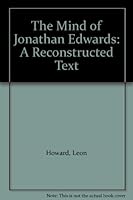 "The Mind" of Jonathan Edwards: A Reconstructed Text B000LGXF7I Book Cover