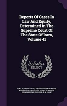 Hardcover Reports of Cases in Law and Equity, Determined in the Supreme Court of the State of Iowa, Volume 41 Book