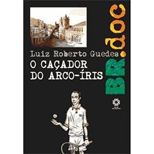 Cacador do Arco-Iris, o