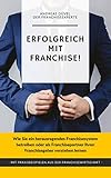 duevel bella luna diamante  Erfolgreich mit Franchise!: Wie Sie ein herausragendes Franchisesystem betreiben oder als Franchisepartner Ihren Franchisegeber verstehen lernen