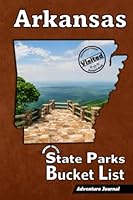 Arkansas Parks Bucket List – Adventure Journal: (State Parks & Attractions) Travel Log – Vacation Memory Book – Camping Journal with Writing Prompts – ... – AR Road Trip Planner 1635786193 Book Cover