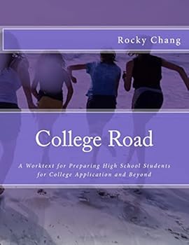 Paperback College Road: A Worktext for Preparing High School Students for College Application and Beyond Book