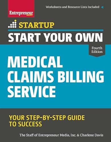 Start Your Own Medical Claims Billing Service: Your Step-by-Step Guide to Success (Startup)