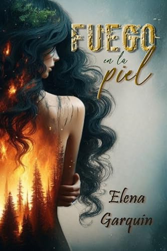 FUEGO EN LA PIEL. UN ROMANCE CONTEMPORÁNEO DE ENEMIES TO LOVERS Y DEPORTISTAS