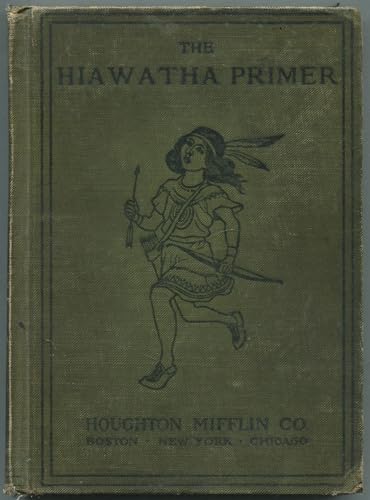 The Hiawatha Primer B00158Q7CQ Book Cover