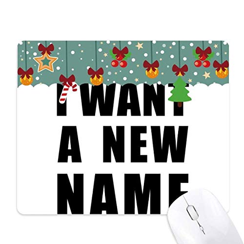 Tapis de souris « I Want A New Name » en caoutchouc pour éliminer les glissements sur le bureau