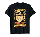 Photo Gallery funny coffee addicted me nah, sono impegnato maglietta Photo Gallery funny coffee addicted me nah, sono impegnato maglietta