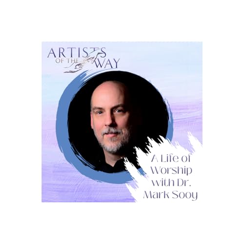 A Life of Worship with Dr. Mark Sooy