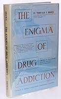 The Enigma of Drug Addiction B000O2NXH6 Book Cover