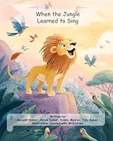 When the Jungle Learned to Sing B0G2GTS9ZC Book Cover