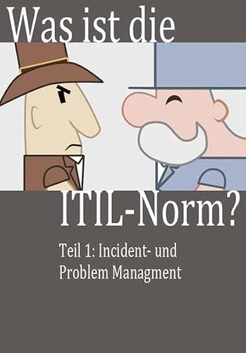 Was ist die ITIL-Norm? - Teil 1: Incident- und Problem-Management