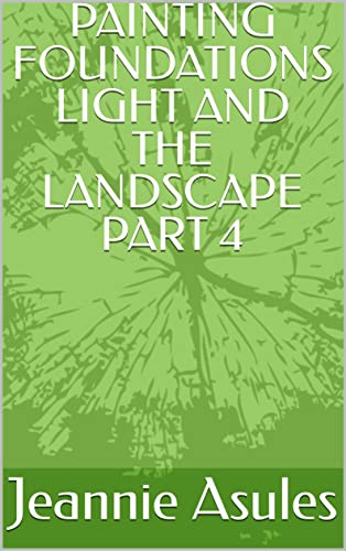 PAINTING FOUNDATIONS LIGHT AND THE LANDSCAPE PART 4 (English Edition)