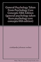 General Psychology Taken From Psychology Core Concepts Fifth Edition (general psychology taken from psychology core concepts fifth edition) 0536970475 Book Cover