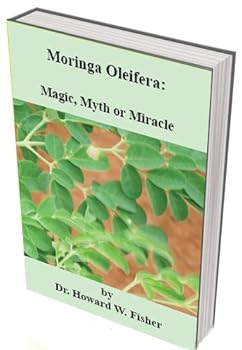 Paperback Moringa Oleifera: Magic, Myth or Miracle Book