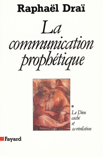Télécharger La Communication prophétique: Le Dieu caché et sa révélation Gratuit