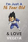  I\'m Just A 16 Year Old & Love Vegeta: Lined Notebook/ birthday Gift for men, KIds, Boys, Any Vegeta fans, 120 Pages, 6x9, Soft Cover, Matte Finish