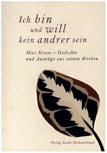 Ich bin und will kein andrer sein: Max Kruse - Gedichte und Auszüge aus seinen Werken (Literarische Blütenlesen bekannter Kinder- und Jugendbuchautoren)