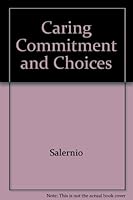 Caring Commitment and Choices 096389594X Book Cover