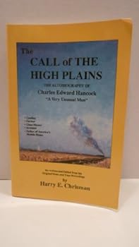Paperback The call of the high plains: The autobiography of Charles E. Hancock, a very unusual man Book