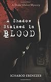A Shadow Stained in Blood: A Drake Glover Mystery