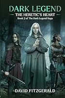 Dark Legend: The Heretic's Heart (The Dark Legend Epic Fantasy Saga) 1919283544 Book Cover