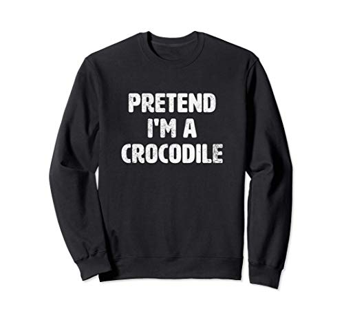 Pretend I'm A Crocodile Costume Funny Animal Halloween Party Sudadera