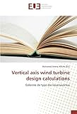 darrieus savonius windradflügel  Vertical axis wind turbine design calculations: Eolienne de type darrieus/savonius (OMN.UNIV.EUROP.)