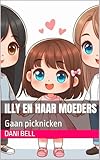 Illy en haar moeders: Gaan picknicken (Dutch Edition)