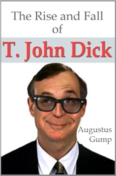 Paperback The Rise and Fall of T. John Dick Book