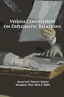 Vienna Convention on Diplomatic Relations 1466363746 Book Cover