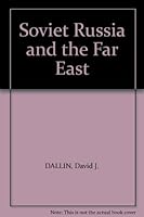 Soviet Russia and the Far East B000UCQHXM Book Cover