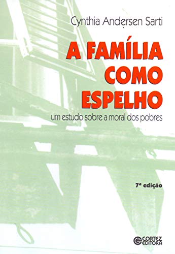 A família como espelho: um estudo sobre a moral dos pobres