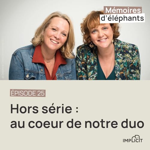 #25 - Hors série : au coeur de notre duo