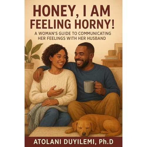 HONEY, I AM FEELING HORNY! Audiolibro Por Atolani Duyilemi arte de portada